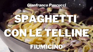 Spaghetti AGLIO OLIO e PEPERONCINO con TELLINE e FINOCCHIO MARINO - Ricetta di Gianfranco Pascucci