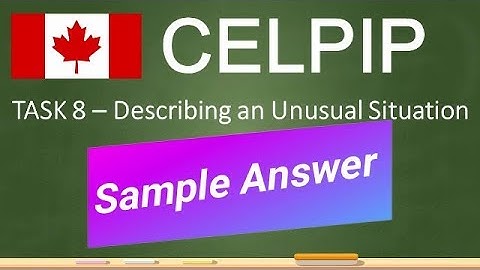 Celpip Speaking Practice Task 8 Sample Response  - Describing an Unusual Situation 2025