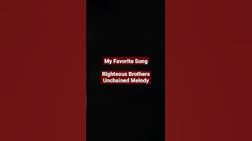 Thumbnail of My Favorite Song Righteous Brothers Unchained Melody (1965)