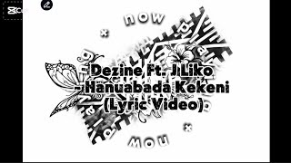 Dezine ft. J Liko - Hanuabada Kekeni (Lyric Video) @Dezine @jliko 