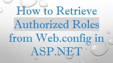 How to Retrieve Authorized Roles from Web.config in ASP.NET