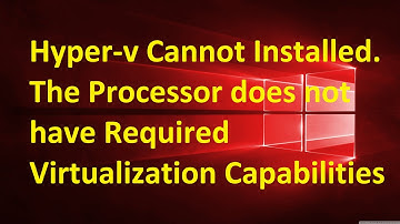 Hyper-v Cannot Installed The Processor does not have required Virtualization Capabilities || Hyper-V