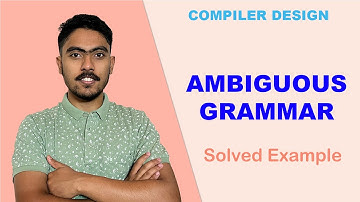 Ambiguous Grammar | Solved Example | Compiler Design