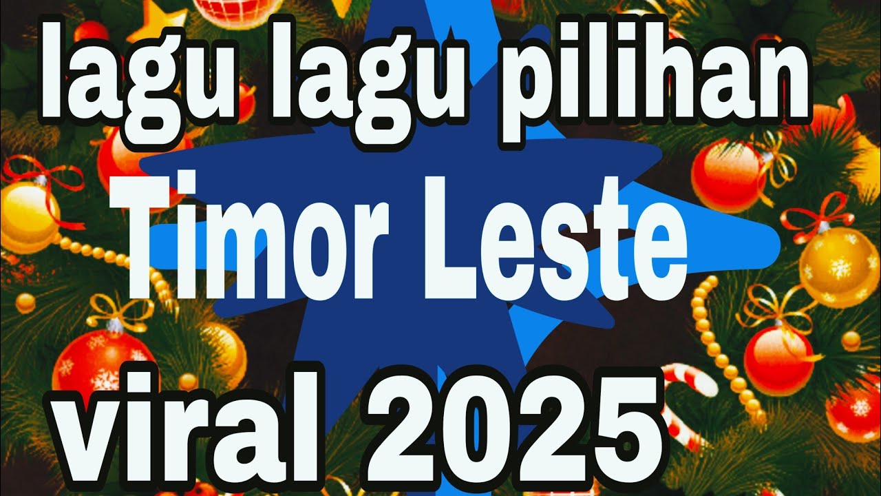 LAGU TIMOR LESTE VIRAL 2025: Kompilasi Terbaik dan Terpopuler! 🔥 Musik Leste Terkini