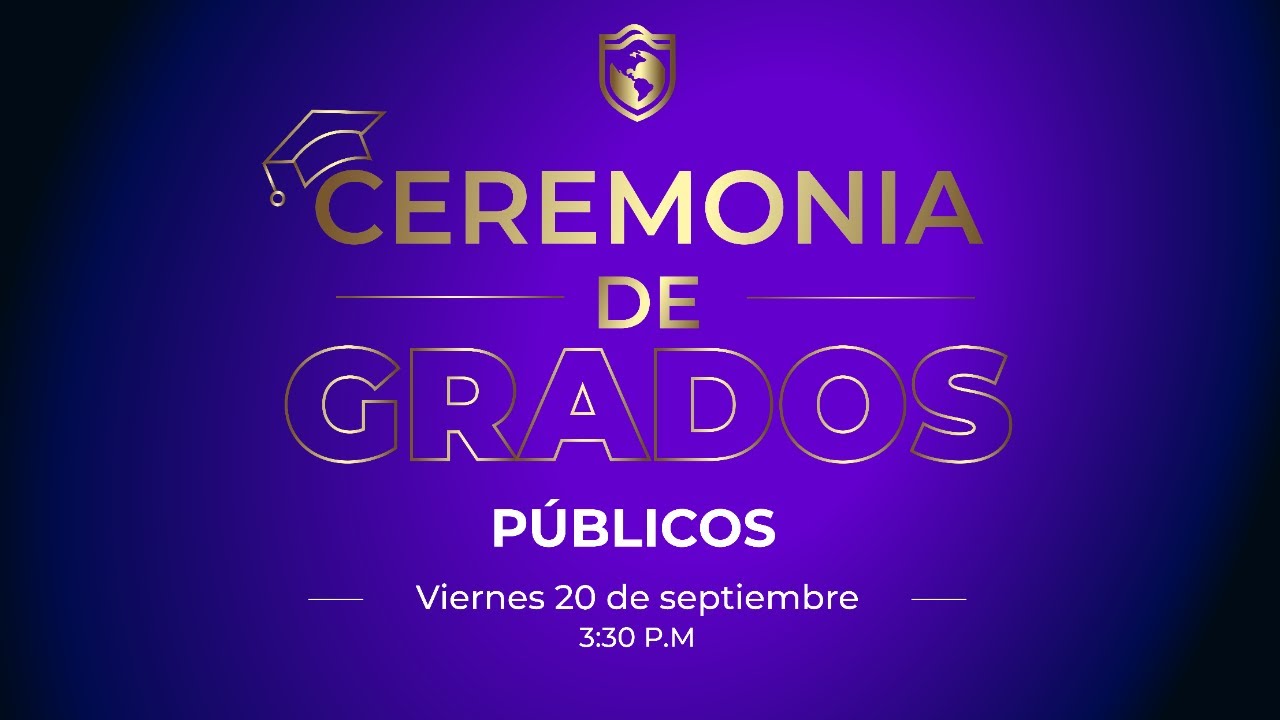 CEREMONIA DE GRADOS PÚBLICOS - 20 DE SEPTIEMBRE DE 2024 - YouTube