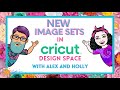 New Image sets in Design Space with Alex &amp; Holly,