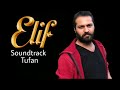 Elif Soundtrack Theme Tufan 