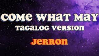 Download Mp3 COME WHAT MAY | TAGALOG VERSION | LYRICS (JERRON) Gudang lagu Download Mp3 COME WHAT MAY | TAGALOG VERSION | LYRICS (JERRON)