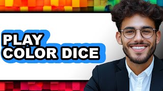 How To Play Color Dice - Full Guide