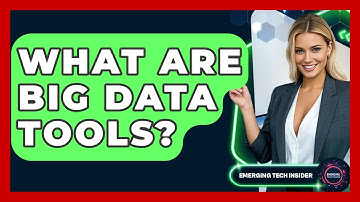 What Are Big Data Tools? - Emerging Tech Insider