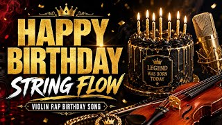 Happy Birthday String Flow 🎻🔥 | Violin Rap Birthday Song 