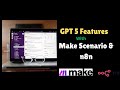 GPT-5 feature testing with Make Scenerio and n8n | My Opinion