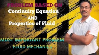 Problem based on Continuity equation & Properties Of Fluid