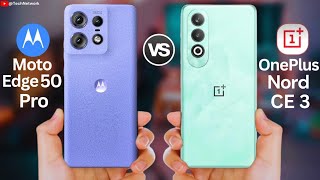 Motorola Edge 50 Pro Vs OnePlus Nord CE 4 | Full Comparison ⚡ Which one is Best?