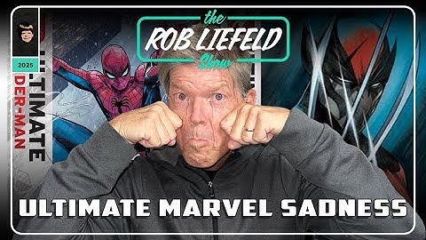 The Rob Liefeld Show – Marvel’s Ultimate Sadness