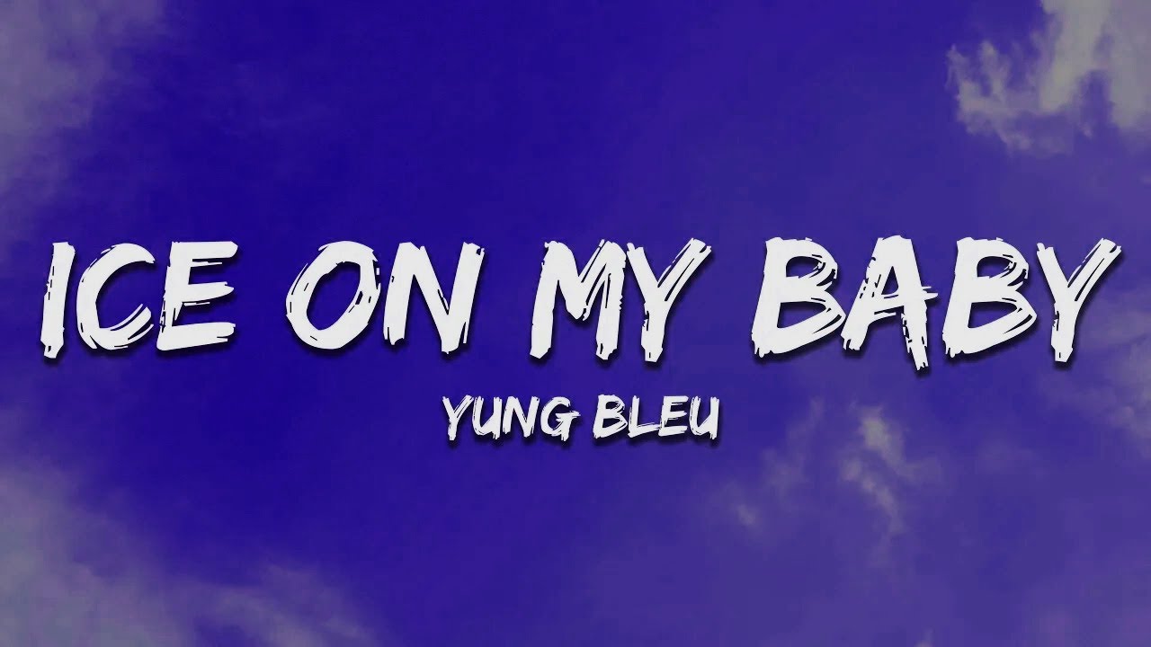 Ice On My Baby - Yung Bleu (Lyrics)