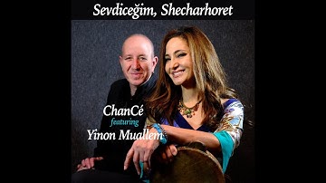 שחרחורת - Sevdiceğim   ChanCé  Feat. Yinon Muallem