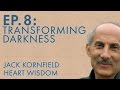 Jack Kornfield – Ep. 8 – Transforming Darkness