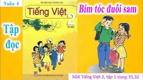 Tập Đọc Lớp 2 Tuần 4 | Bím Tóc Đuôi Sam | Em Vui Học