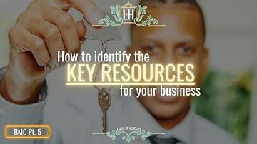 How to Identify the KEY RESOURCES for Your Business - Pt. 5 One Page Business Plan