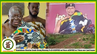 Asantehene Otumfuo Osei Tutu Let There Be Peace At KENYASE no1 \& KENYASE no 2 Hene over Land Issues