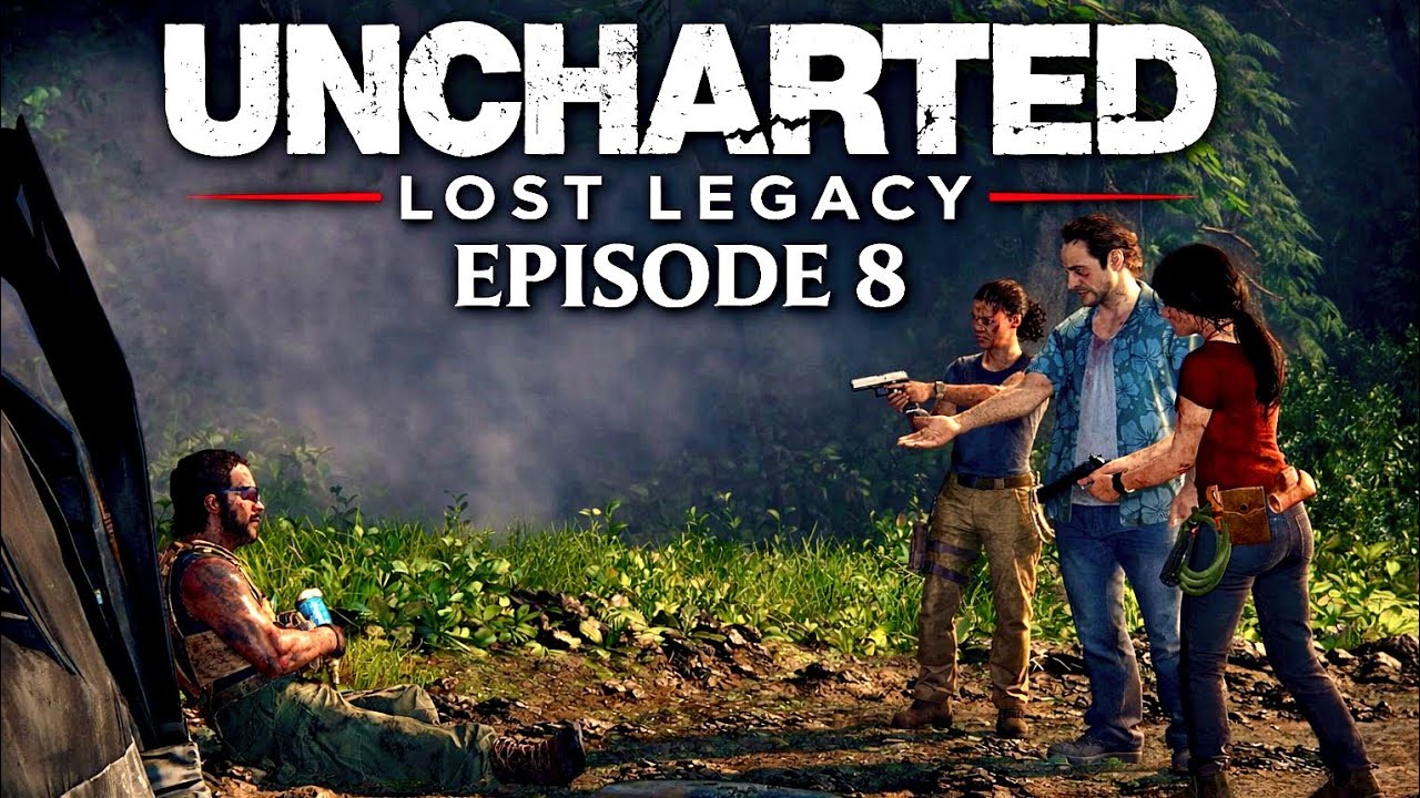 EPISODE 8 [ Uncharted:Lost Legacy ] ⬆️