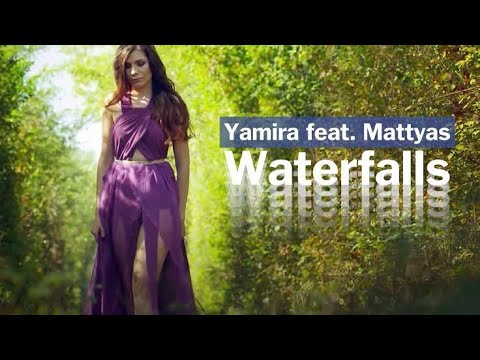 Yamira feat. Mattyas - Waterfalls | Official Video Clip