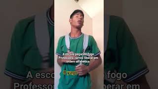 A Escola Pegando Fogo Kkkk