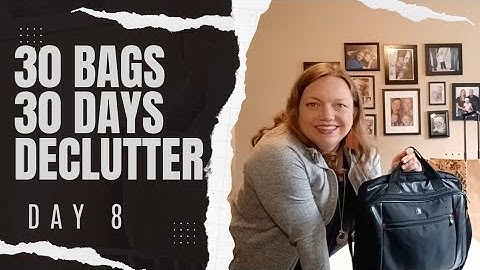 (Day 8) 30 Bags in 30 Days Declutter Challenge