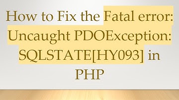 How to Fix the Fatal error: Uncaught PDOException: SQLSTATE[HY093] in PHP
