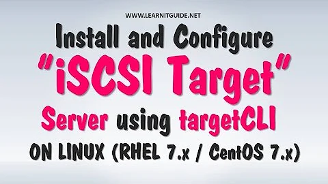 Configure iSCSI Target Server On LINUX Using TargetCLI (RHEL 7 / CentOS 7)