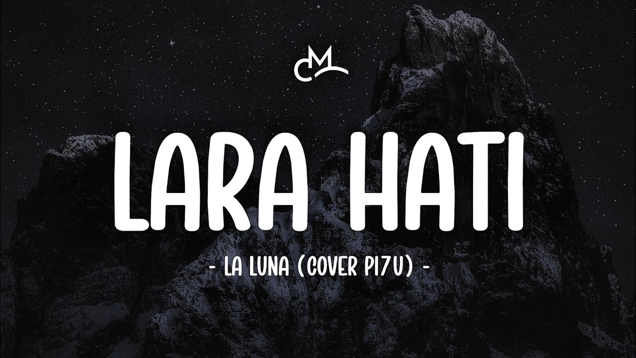 La Luna - Lara Hati (Lyric Video) | Cover by PI7U