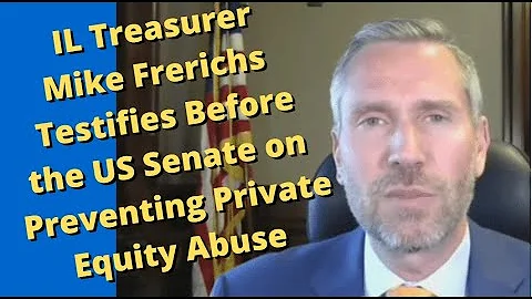 IL Treasurer Frerichs Testifies at US Senate Cmte ...