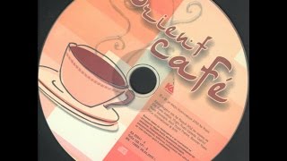 Orient Cafe - 2003 including: (Ishtar ; Karizma ; Antique ; Amr Diab..)