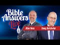 Bible Answers Live with Pastor Doug Batchelor and Jean Ross. Please call in your Bible questions to