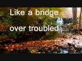 Bridge Over Troubled Water Simon Garfunkel with Lyrics Dedicated to you Love Eve