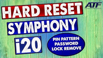 SYMPHONY i20 HARD RESET"PIN PATTERN PASSWORD LOCK REMOVE"