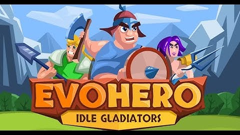 EvoHero Idle Gladiators Walkthrough