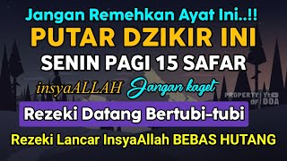 MUSTAJAB !! Dzikir Hari Senin 15 Safar Pembuka Pintu Rezeki Dari Segala Penjuru,Murottal Merdu