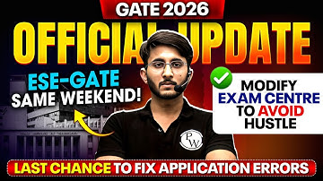 GATE 2026 Last Chance to Fix Application Errors- Exam Centre modify window | GATE-ESE CLASH