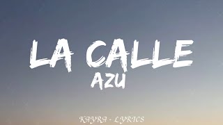 Azu - La Calle (Lyrics)