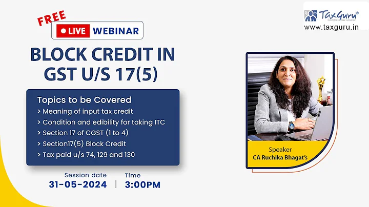 Live Webinar | Block Credit in GST u/s 17(5) | Input Tax Credit (ITC)  & Section 17 of CGST