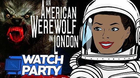 An American Werewolf in London 1981  - WATCH PARTY  wp ep135 - live  ep286