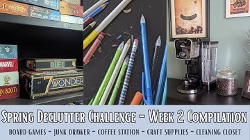 Spring Declutter Challenge Week 2 Compilation: Board Games, Craft Supplies, Coffee Station & More!