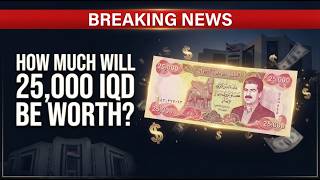 How Much Could 25K IQD Be Worth Dinar Re-Denomination & Reinstatement Update! 💰 IRAQI DINAR NEWS