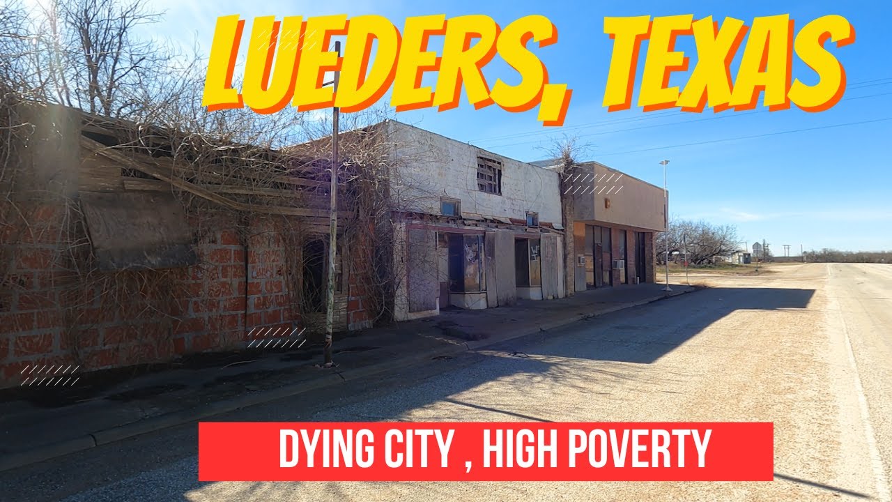 RURAL TEXAS DYING CITY WITH HIGH POVERTY LUEDERS TX YouTube