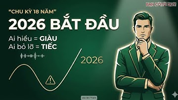 Chu Kỳ 18 Năm Trở Lại 2026 Sẽ Là NĂM BỨT PHÁ Cho Người Hiểu Dòng Tiền #taichinh #dautu #cophhieu