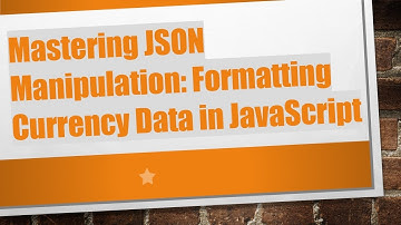 Mastering JSON Manipulation: Formatting Currency Data in JavaScript