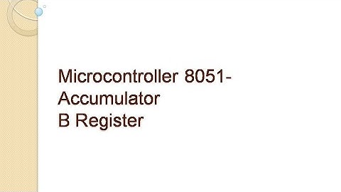 8051 microcontroller -Accumulator-B register/workshop instructor electronics/Gate/Neet/btech