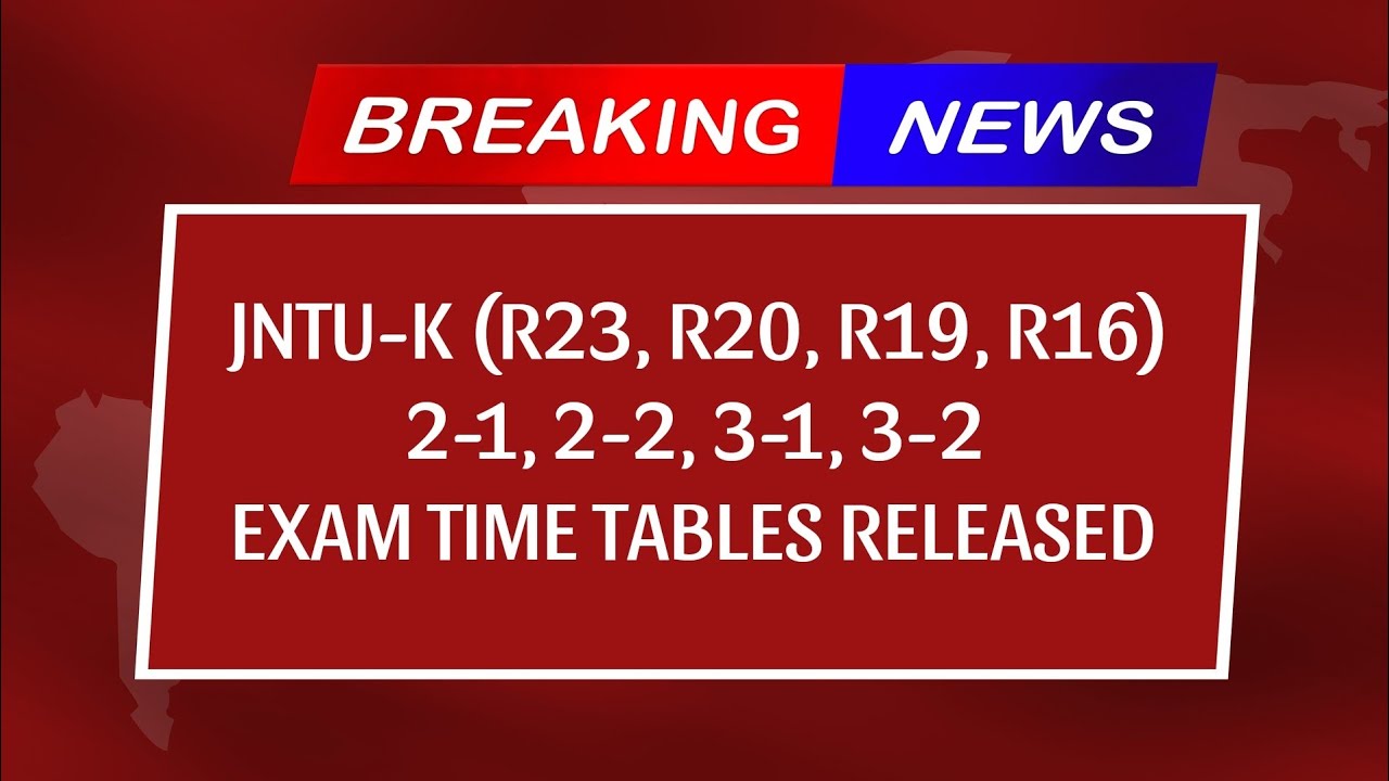 JNTUK 2-1, 2-2, 3-1, 3-2 Time Tables 2025 For R20, R19, R16